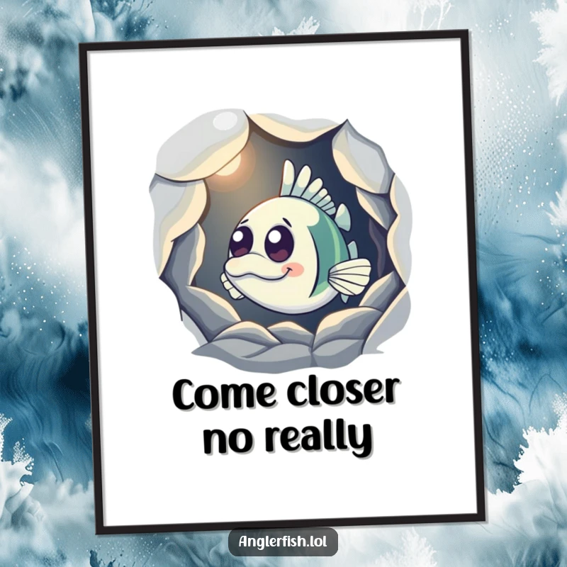 Funny Anglerfish Poster portraying a curious anglerfish peeking from a shadowy cave with its light on, creating mysterious and humorous decor.