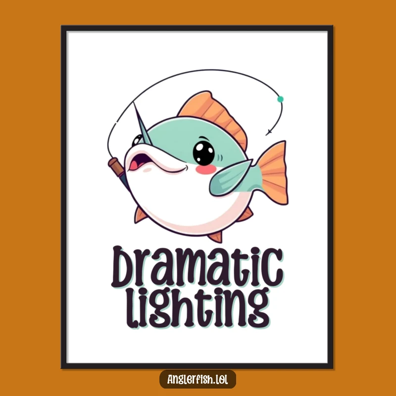 Funny Kawaii Anglerfish Poster: Dramatic Pose Art, Epic Funny Gift Decor