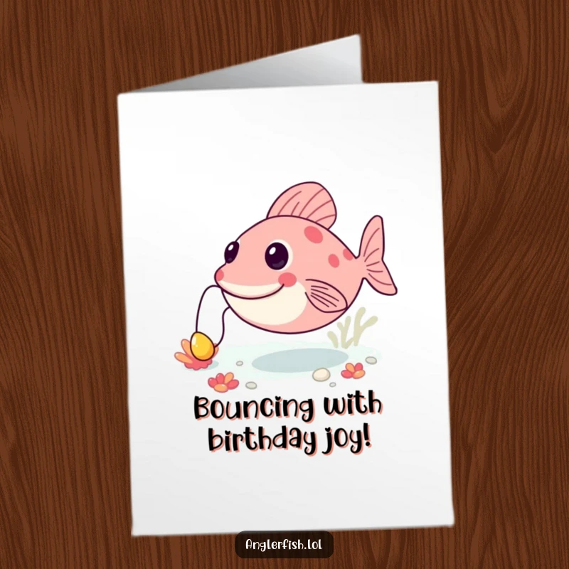 Funny Free Printable Anglerfish Birthday Card: A happy anglerfish bounces along the seabed with its lure bobbing joyfully.