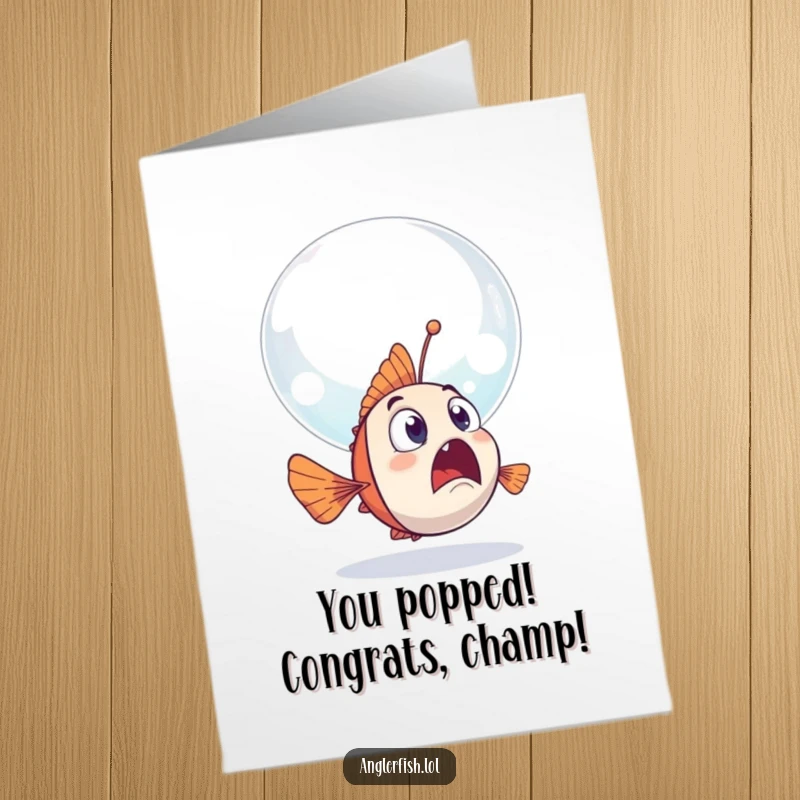 Funny free printable anglerfish congratulations card, a surprised fish meeting a giant friendly bubble.