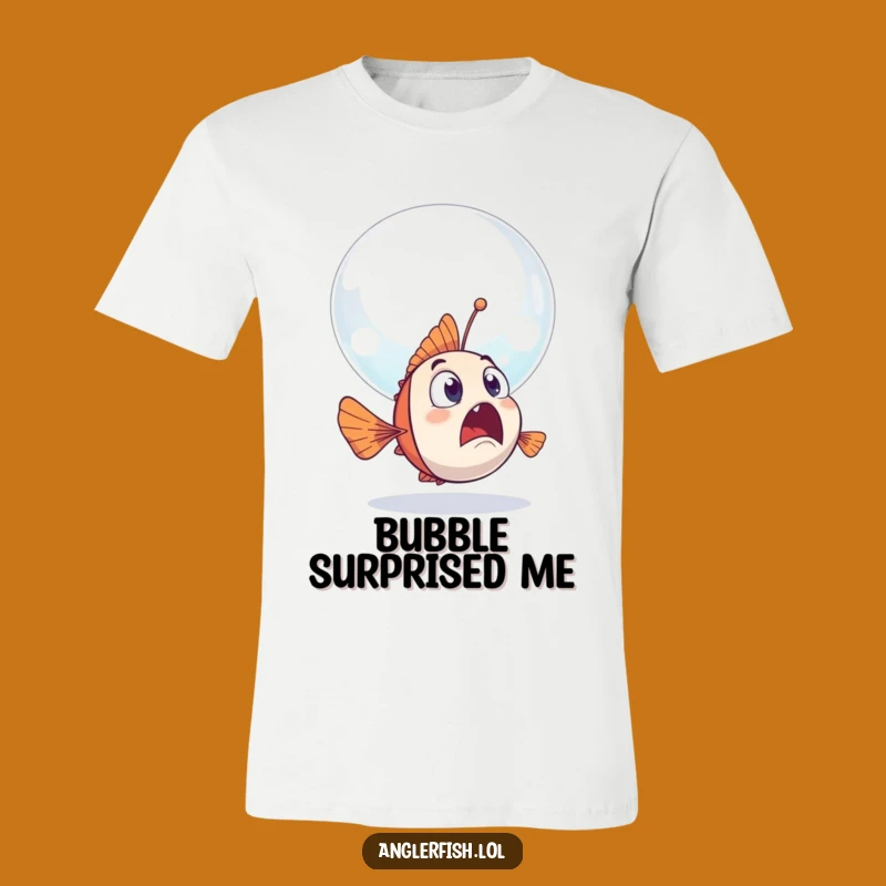 Funny Anglerfish T-Shirt: Surprised by a Bubble, Unique Gift